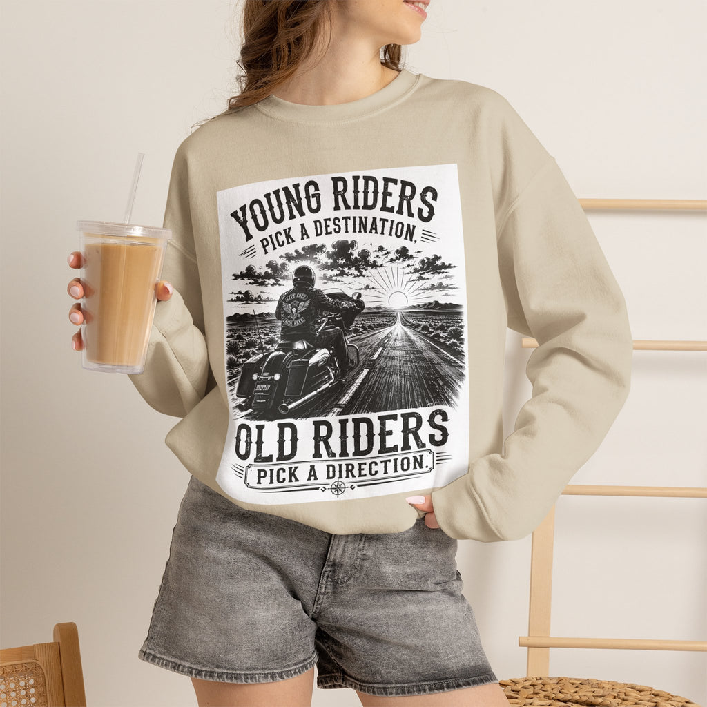 "Young Riders Pick a Destination, Old Riders Pick a Direction" Motorcycle Sweatshirt